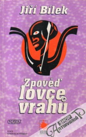 Zpověď lovce vrahu - Bílek Jiří