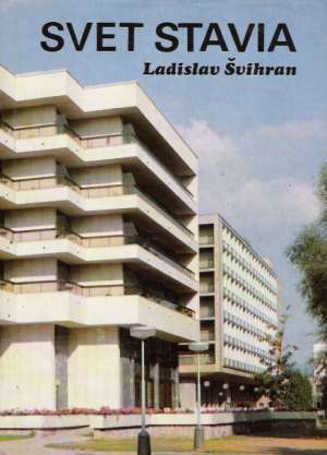 Svet stavia - Švihran Ladislav