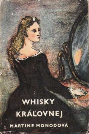 Whisky kráľovnej - Monodová Martinw
