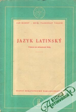 Jazyk Latinský - Kábrt J., Valach V.
