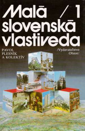 Malá slovenská vlastiveda 1. - Plesník Pavol a kolektív