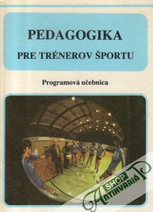Pedagogika pre trénerov športu - Mitošinka Ján