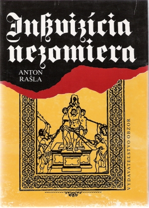 Inkvizícia nezomiera - Rašla Anton