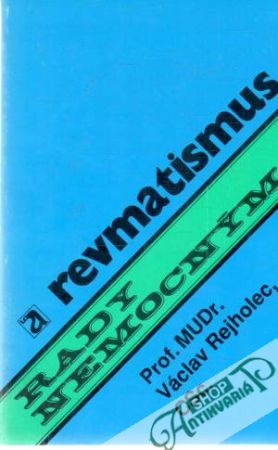 Revmatismus (rady nemocným) - Rejholec Václav