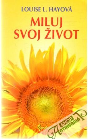 Miluj svoj život - Hayová Louise L.