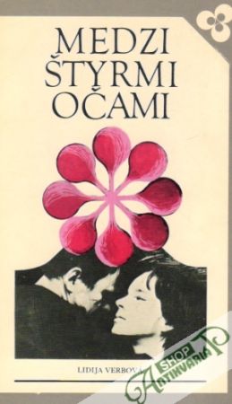Medzi štyrmi očami - Verbová Lidija