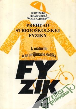 Prehľad stredoškolskej fyziky - Zámečník Jozef
