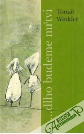 ... dlho budeme mŕtvi - Winkler Tomáš