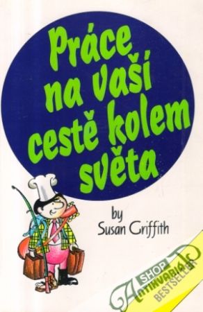 Práce na vaší cestě kolem světa - Griffith Susan