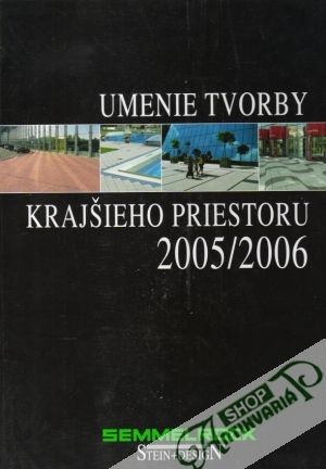 Umenie tvorby krajšieho priestoru 2005/2006 - kolektív autorov