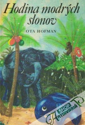 Hodina modrých slonov - Hofman Ota