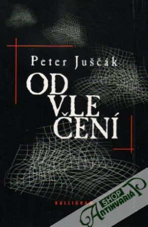 Odvlečení - Juščák Peter