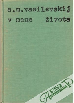 V mene života (bez obalu) - Vasilevskij A.M.