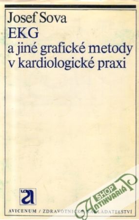 EKG a jiné grafické metody v kardiologické praxi - Sova Jozef