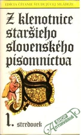 Z klenotnice staršieho slovenského písomníctva 1-2. - Kolektív autorov