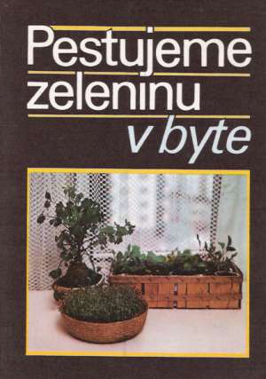 Pestujeme zeleninu v byte - Bogdanovová N.S., Osipovová G.S.