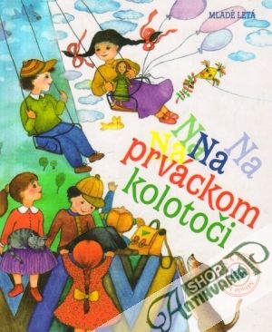 Na prváckom kolotoči - kolektív autorov