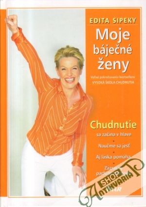 Moje báječné ženy - Sipeky Edita