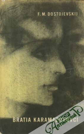 Bratia Karamazovovci (I. - II.) - Dostojevskij Fiodor Michajlovič