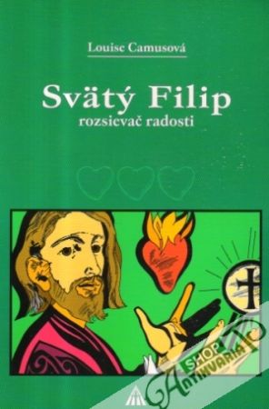 Svätý Filip (rozsievač radosti) - Camusová Louise