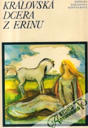Královská dcera z Erinu - Hoppnerová Bartosová Barbara