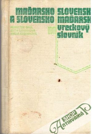 Slovensko - maďarský a maďarsko - slovenský vreckový slovník - Sima František a kolektív