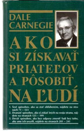 Ako si získavať priateľov a pôsobiť na ľudí - Carnegie Dale