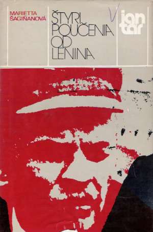 Štyri poučenia od Lenina - Šagiňanová Marietta