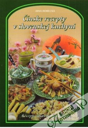 Čínske recepty v slovenskej kuchyni - Horecká Jana