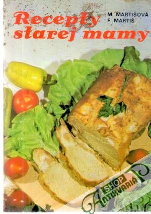 Recepty starej mamy - Martišová Mária, Martiš Fedor