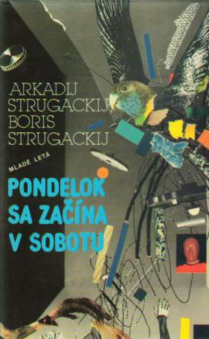 Pondelok sa začína v sobotu - Strugackij Arkadij a Boris