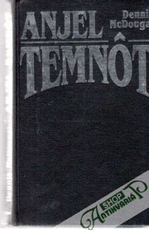 Anjel temnôt - McDougal Dennis