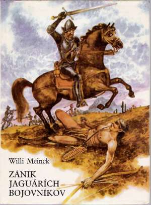 Zánik jaguárích bojovníkov - Meinck Willi