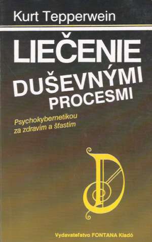 Liečenie duševnými procesmi - Tepperwein Kurt