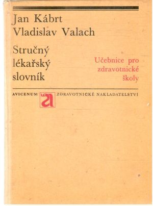 Stručný lékařský slovník - Kábrt J., Valach V.