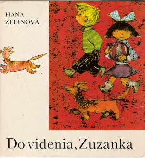 Do videnia, Zuzanka - Zelinová Hana