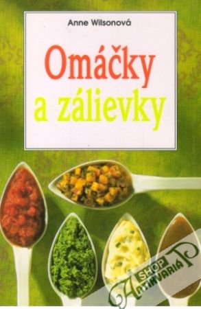 Omáčky a zálievky - Wilsonová Anne