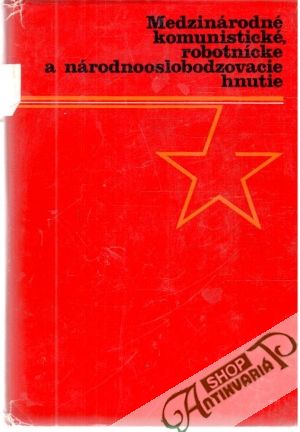 Medzinárodné komunistické, robotnícke a národnooslobodzovacie hnutie - Kolektív autorov