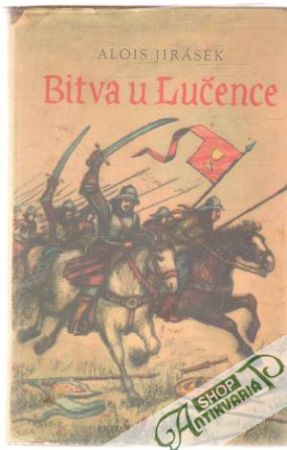 Bitva u Lučence - Jirásek Alois
