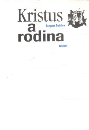 Kristus a rodina - Šoltész Štepán