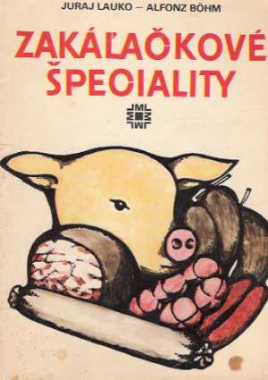 Zakáľačkové špeciality - Lauko Juraj, Bohm Alfonz