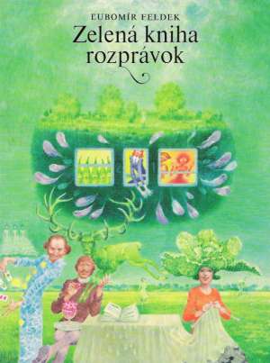 Zelená kniha rozprávok - Feldek Ľubomír