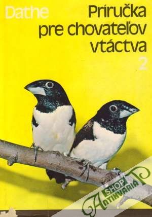 Príručka pre chovateľov vtáctva 2. - Exotické spevavce - Dathe Heinrich a kolektív