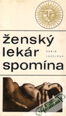 Ženský lekár spomína - Lászlová Karin