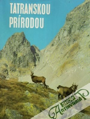 Tatranskou prírodou - Mihál Ivor
