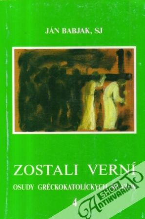 Zostali verní 4. - Babjak Ján