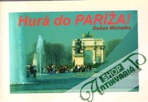 Hurá do Paríža! - Michalka Dušan