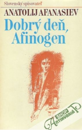 Dobrý deň, Afinogen - Afanasiev Anatolij