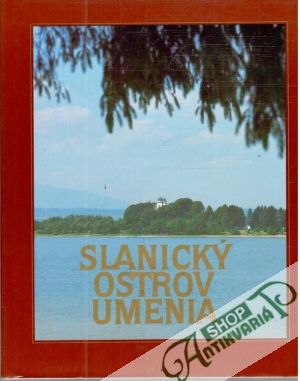 Slanický ostrov umenia - kolektív autorov