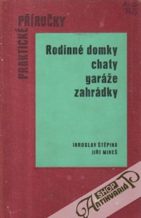 Rodinné domky, chaty, garáže, záhradky - Štěpina J., Mikeš J.